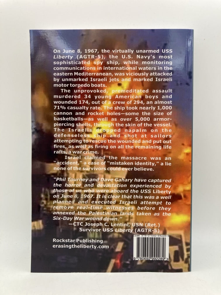 Erasing the Liberty: The Battle to Keep Alive the Momory of Israel's Massacre on the USS Liberty