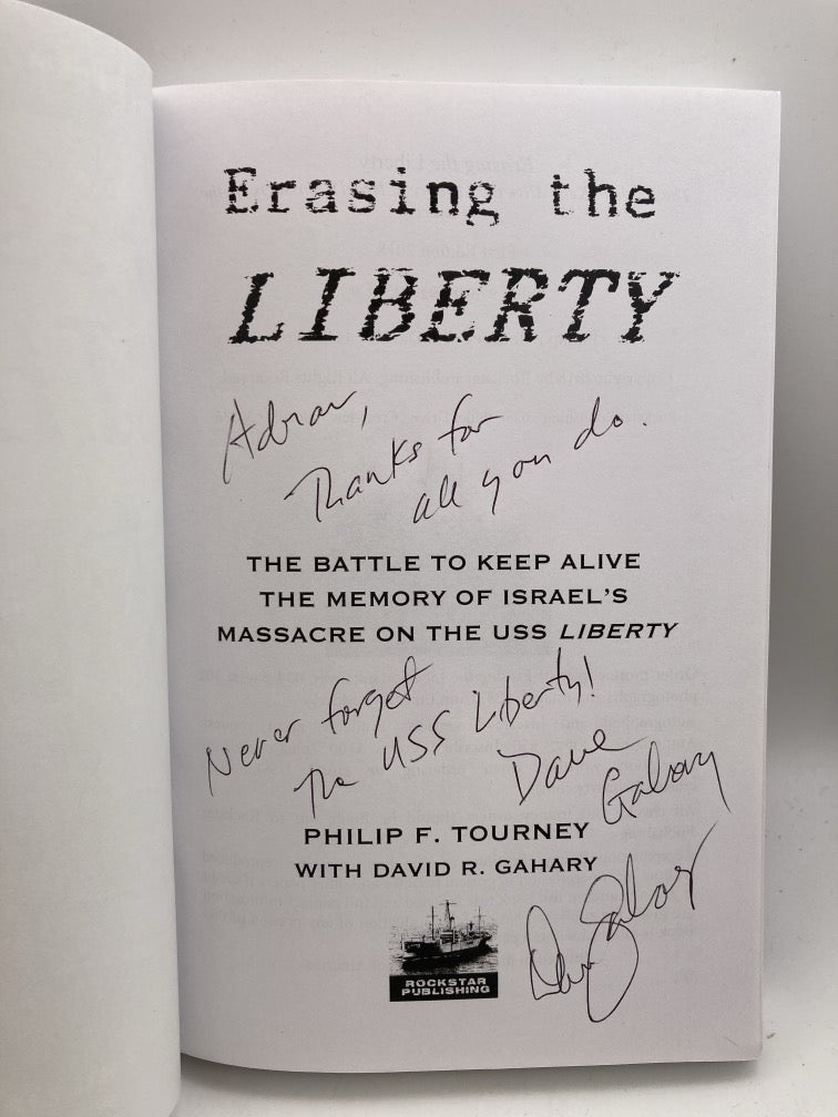 Erasing the Liberty: The Battle to Keep Alive the Momory of Israel's Massacre on the USS Liberty