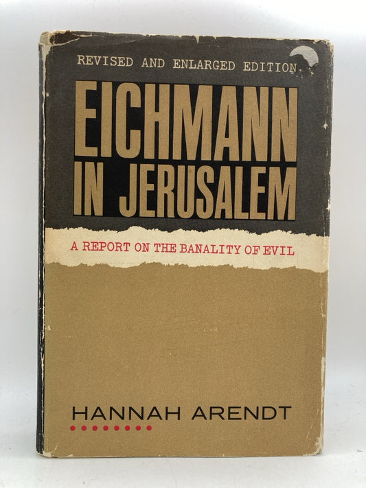 Eichmann in Jerusalem: A Report on the Banality of Evil