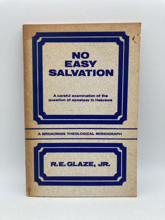No Easy Salvation: A Careful Examination of the Question of Apostasy in Hebrews