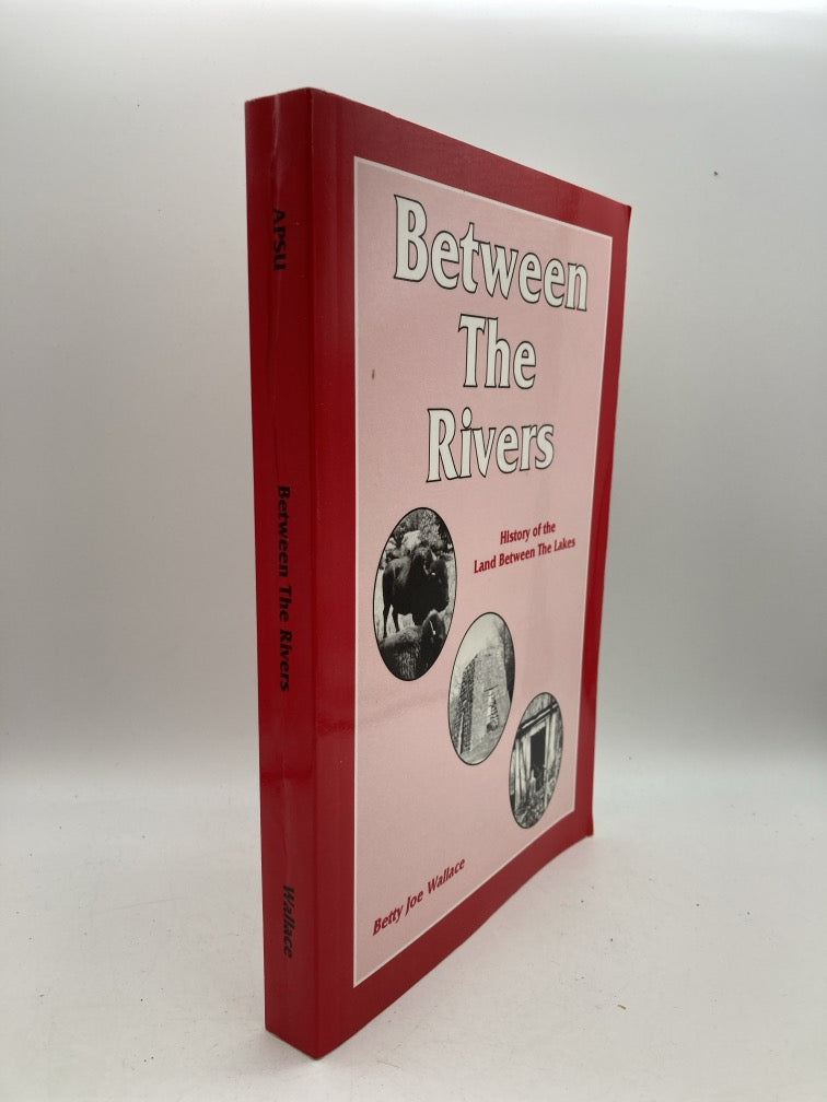 Between the Rivers: History of the Land Between the Lakes