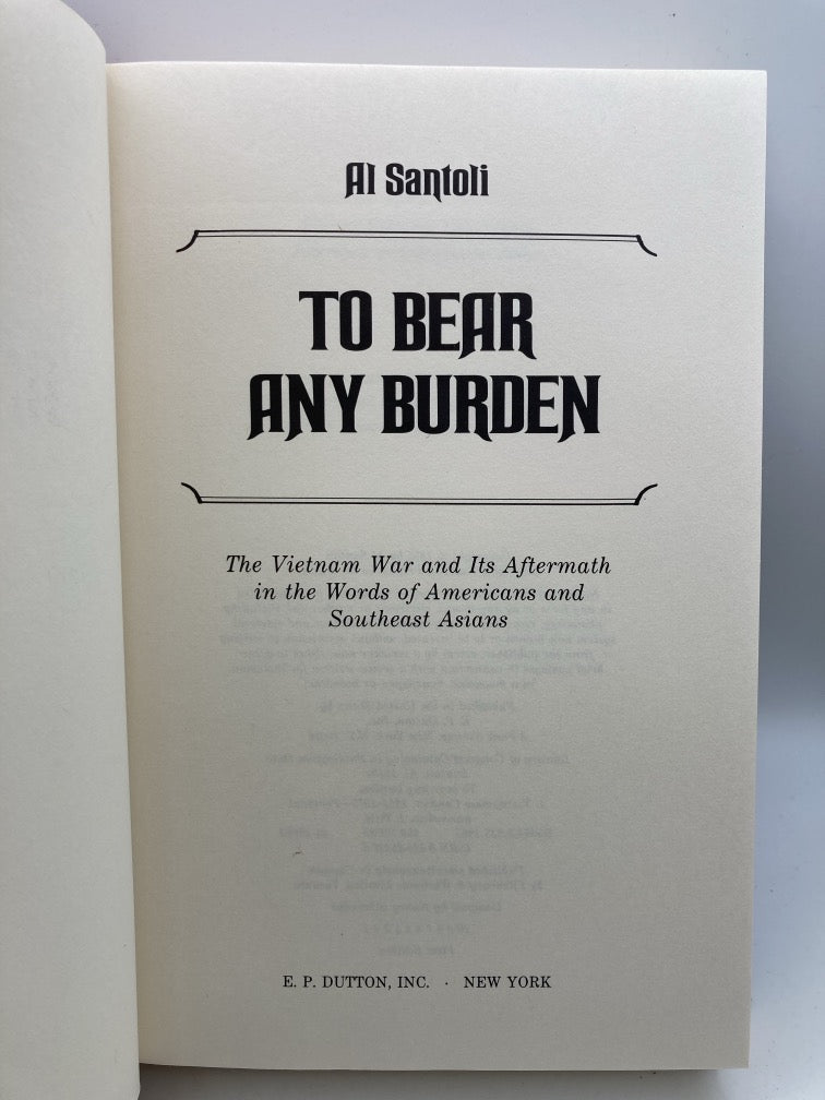 To Bear Any Burden: The Vietnam War and Its Aftermath