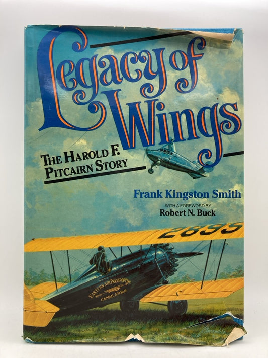 Legacy of Wings: The Harold F. Pitcairn Story