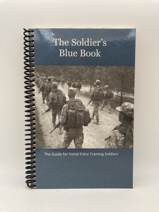 The Soldier’s Blue Book: The Guide for Initial Entry Training Soldiers