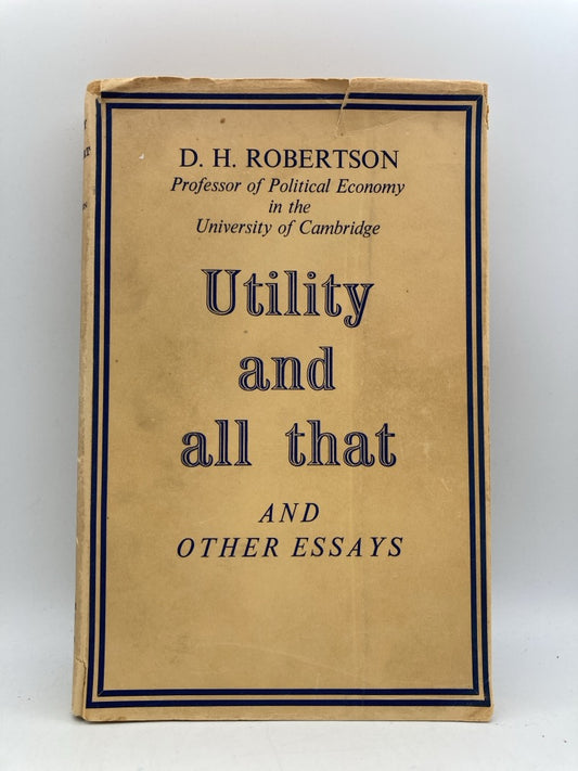 Utility and All That - And Other Essays