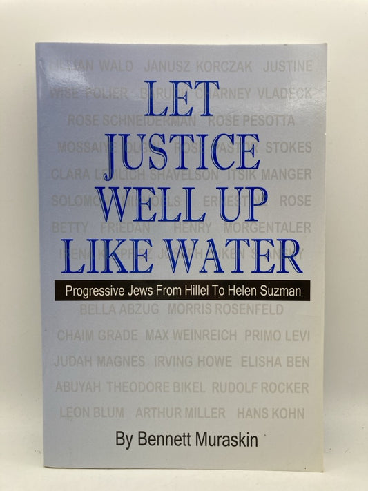 Let Justice Well Up Like Water: Progressive Jews from Hillel to Helen Suzman
