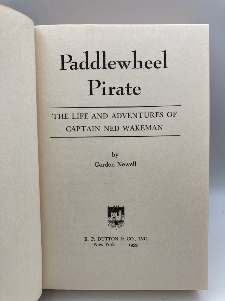 Paddlewheel Pirate: The Life and Adventures of Captain Ned Wakeman