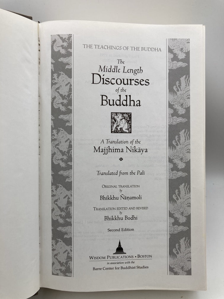 The Middle Length Discourses of the Buddha: A Translation of the Majjhima Kikaya