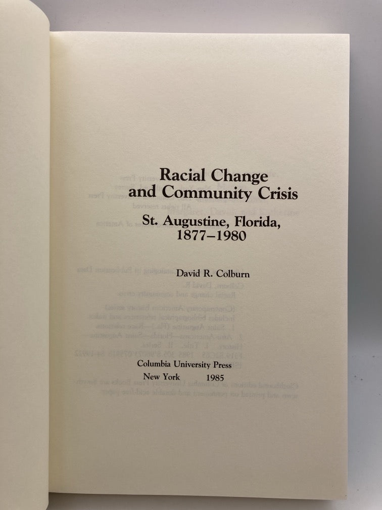 Racial Change and Community Crisis: St. Augustine, Florida 1877-1980