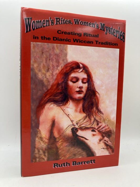 Women's Rites, Women's Mysteries: Creating Ritual in the Dianic Wiccan Tradition