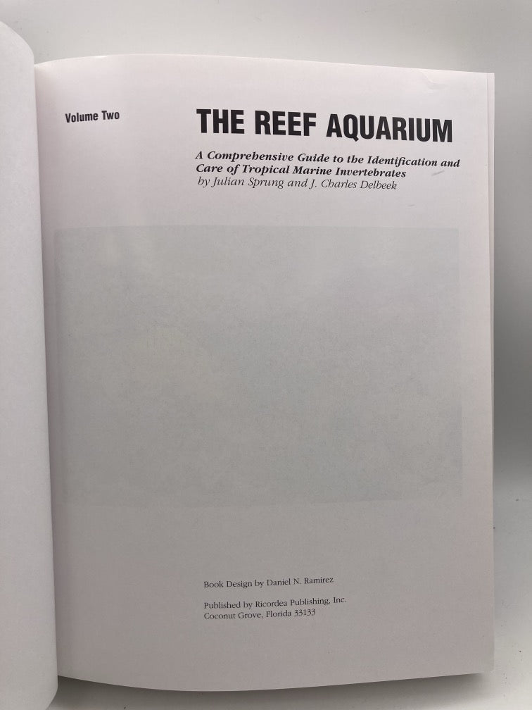 The Reef Aquarium Volume Two: A Comprehensive Guide to the Identification and Care of Tropical Marine Invertebrates