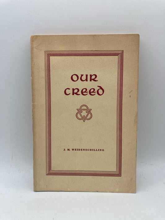 Our Creed: What Lutherans Teach and Believe