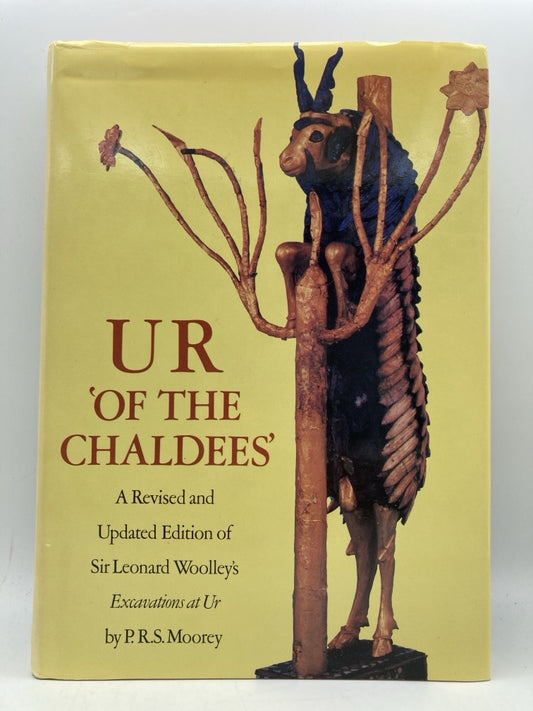 UR 'of the Chaldees': A Revised and Updated Edition of Sir Leonard Woolley's Excavations at Ur