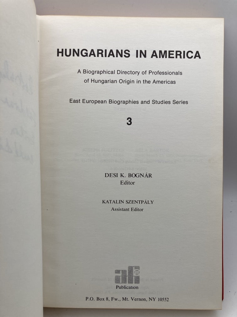 Hungarians in America: A Biographical Directory of Professionals of Hungarian Origin in the Americas