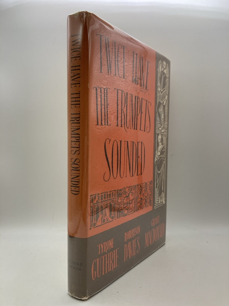 Twice Have the Trumpets Sounded: A Record of the Stratford Shakespearean Festival in Canada 1954