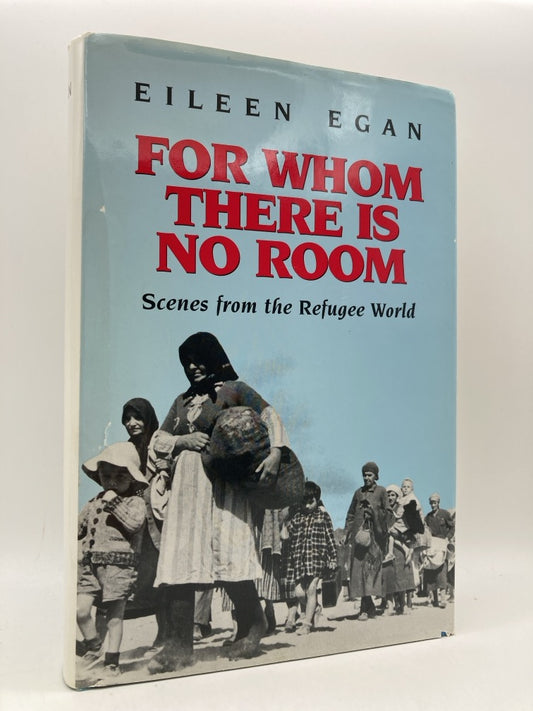 For Whom There Is No Room: Scenes from the Refugee World