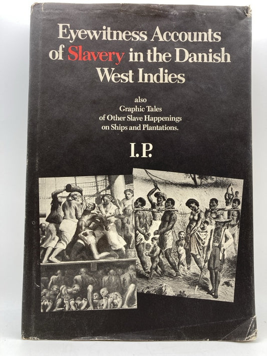 Eyewitness Accounts of Slavery in the Danish West Indies