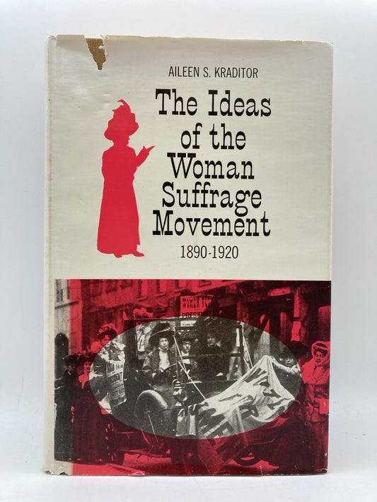 The Ideas of the Woman Suffrage Movement, 1890-1920