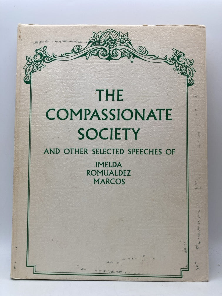 The Compassionate Society and Other Selected Speeches of Imelda Romualdez Marcos (signed)