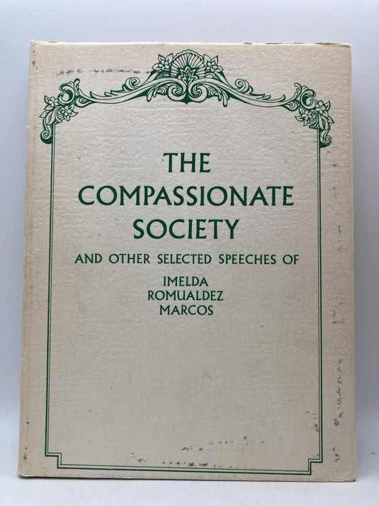 The Compassionate Society and Other Selected Speeches of Imelda Romualdez Marcos (signed)