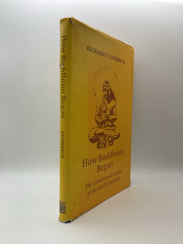 How Buddhism Began: The Conditioned Genesis of the Early Teachings