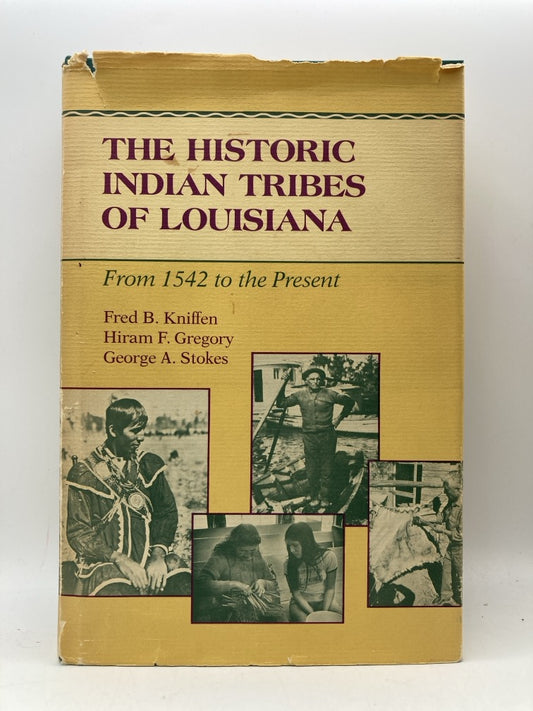 The Historic Indian Tribes of Louisiana: From 1542 to the Present