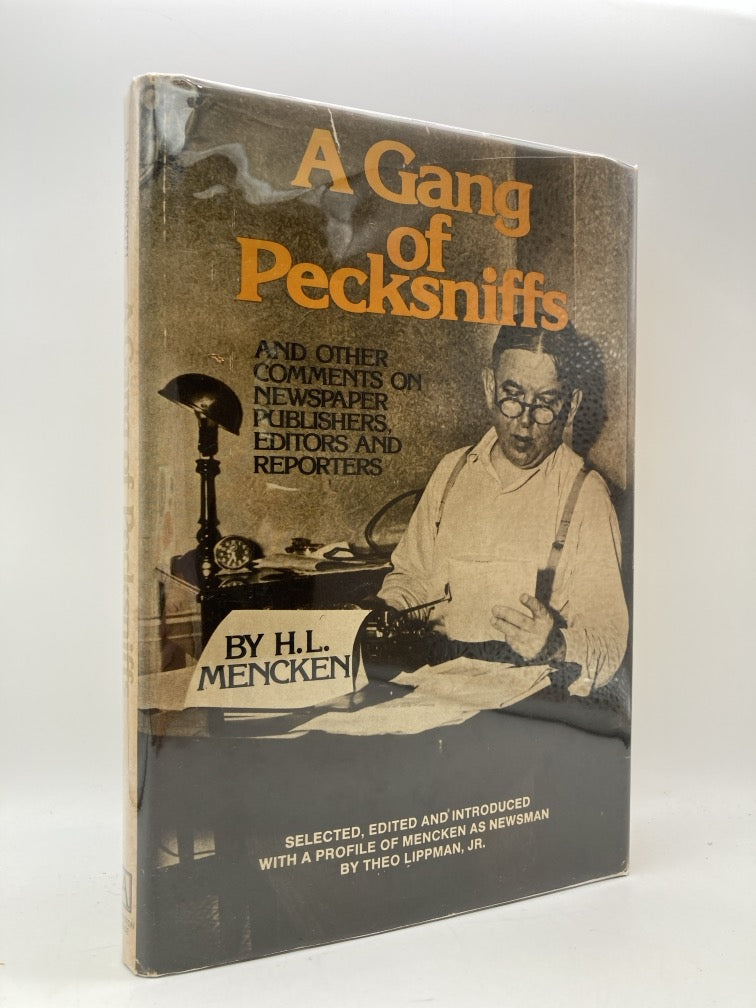 A Gang of Pecksniffs and Other Comments of Newspaper Publishers, Editors and Reporters