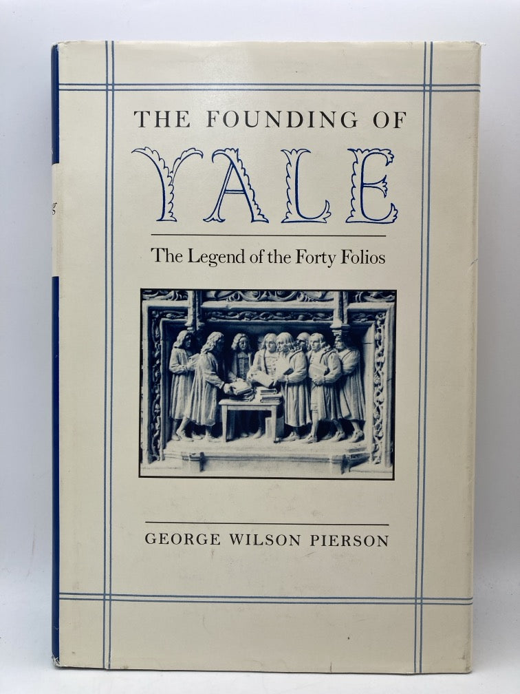 The Founding of Yale: The Legend of the Forty Folios