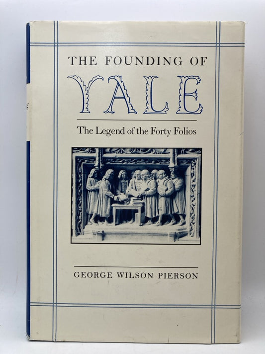 The Founding of Yale: The Legend of the Forty Folios
