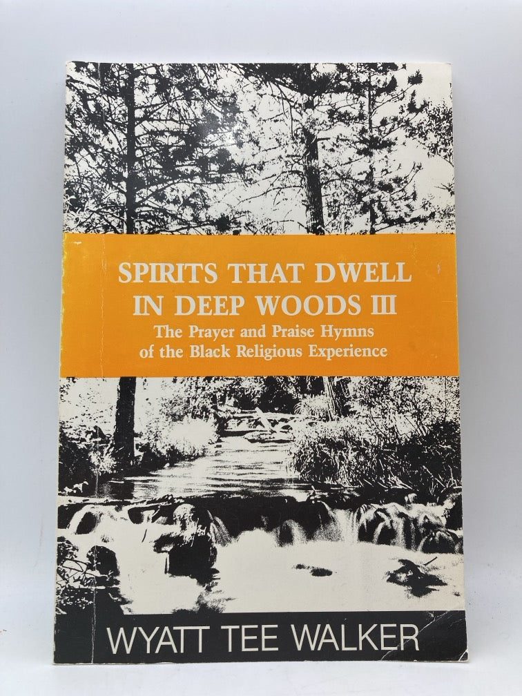 Spirits that Dwell in the Woods 1, 2 & 3: The Prayer and Praise Hymns of the Black Religious Experience