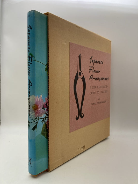 Japanese Flower Arrangement: A New Illustrated Guide to Mastery
