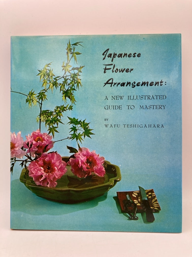 Japanese Flower Arrangement: A New Illustrated Guide to Mastery