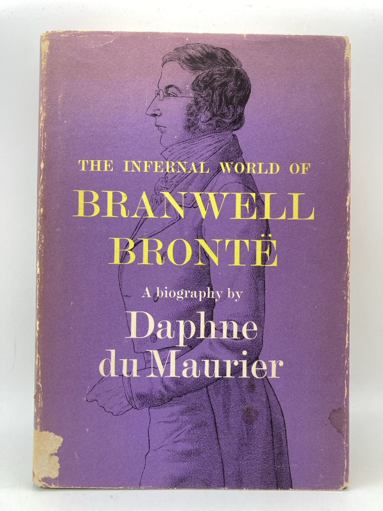 The Infernal World of Branwell Bronte: A Biography by Daphne du Maurier
