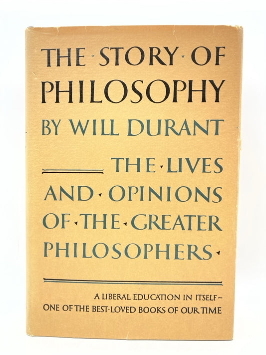 The Story of Philosophy: The Lives and Opinions of the Great Philosophers
