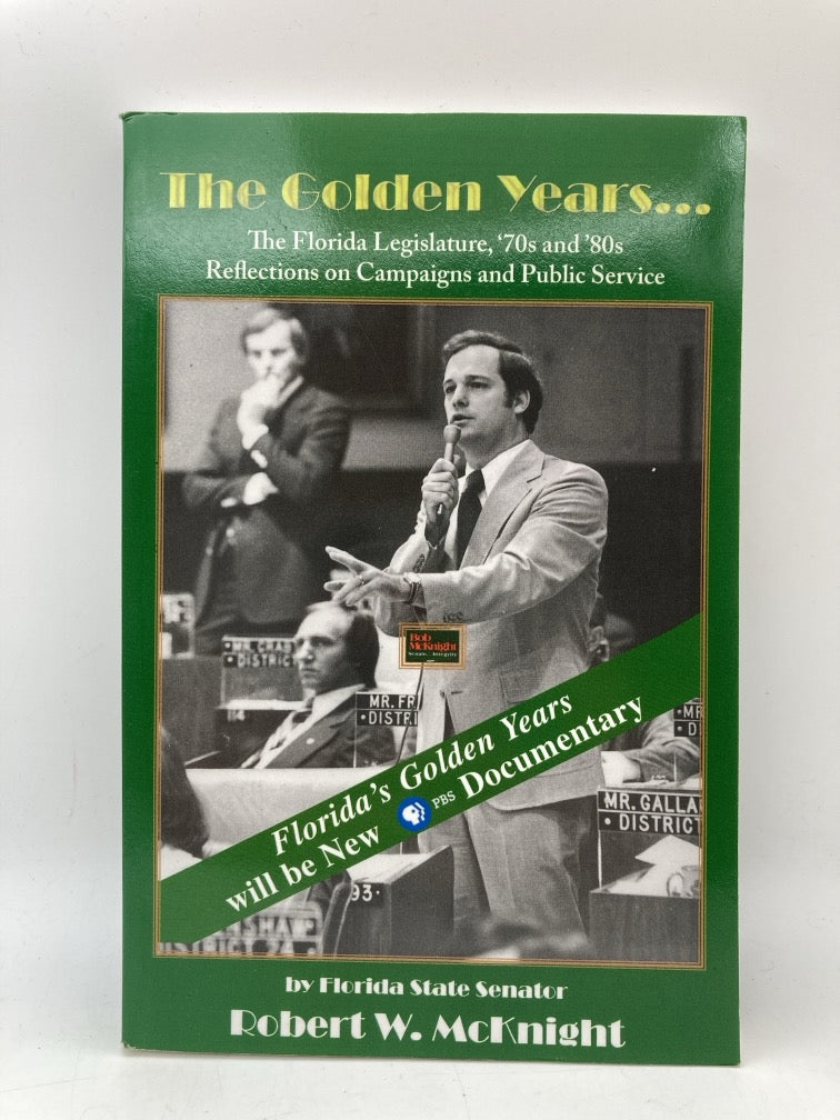 The Golden Years...The Florida Legislature, 70s and 80s Reflections on Campaigns and Public Service
