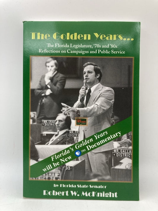 The Golden Years...The Florida Legislature, 70s and 80s Reflections on Campaigns and Public Service