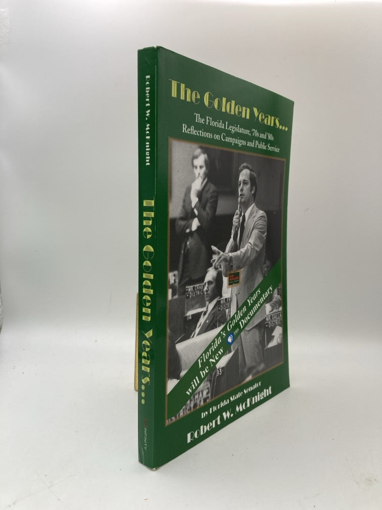 The Golden Years...The Florida Legislature, 70s and 80s Reflections on Campaigns and Public Service