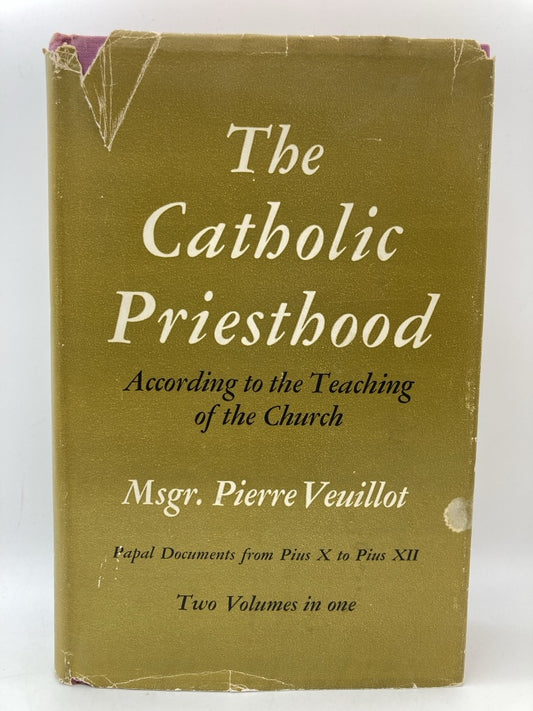 The Catholic Priesthood: According to the Teaching of the Church (Two Volumes in One)