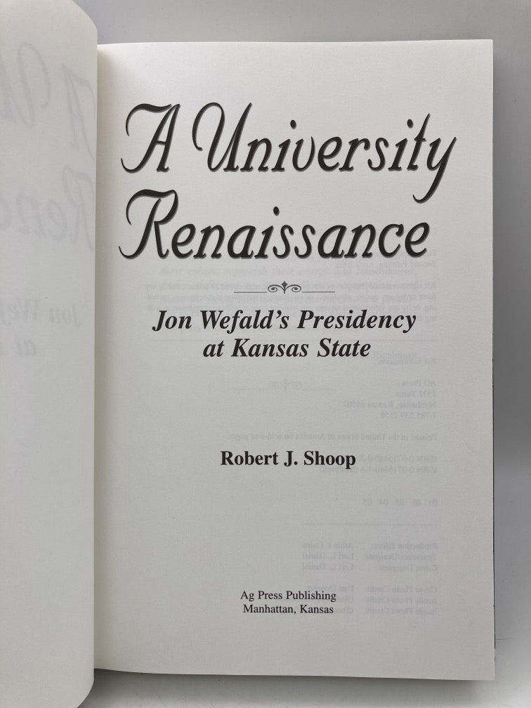 A University Renaissance: Jon Wefald's Presidency at Kansas State (signed by Jon Wefald)