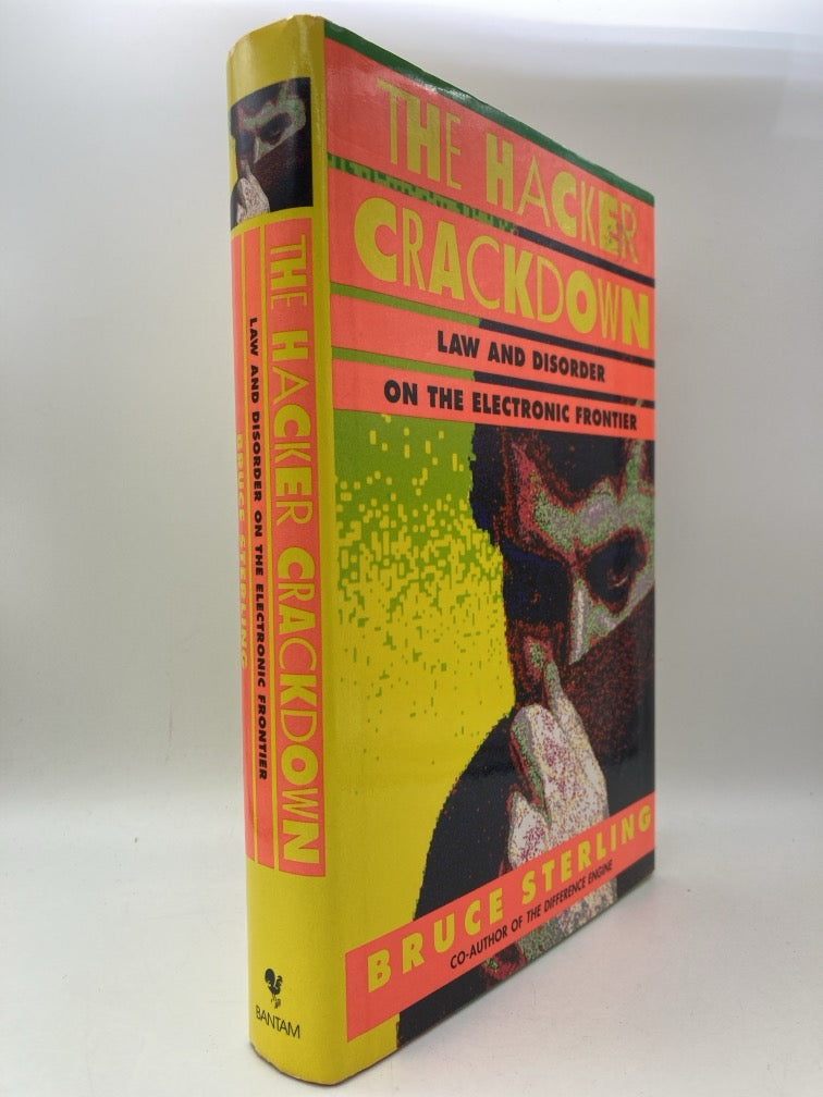 The Hacker Crackdown: Law and Disorder on the Electronic Frontier