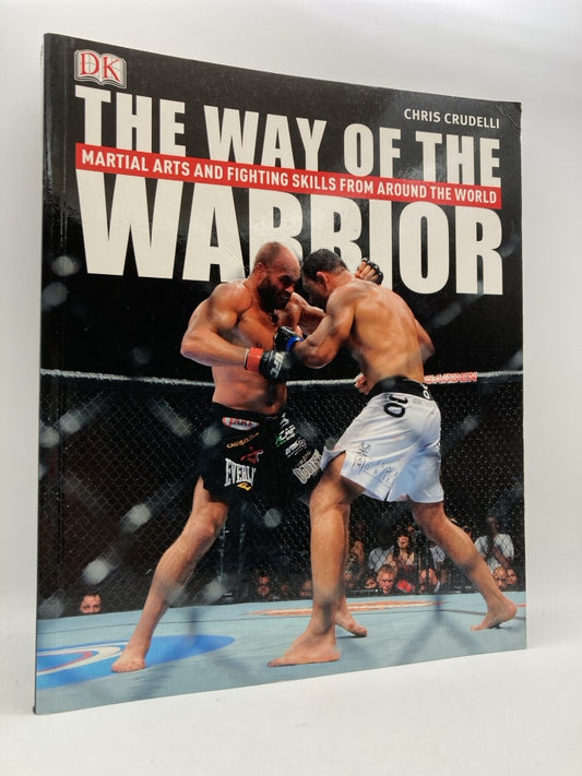The Way of the Warrior: Martial Arts and Fighting Skills from Around the World