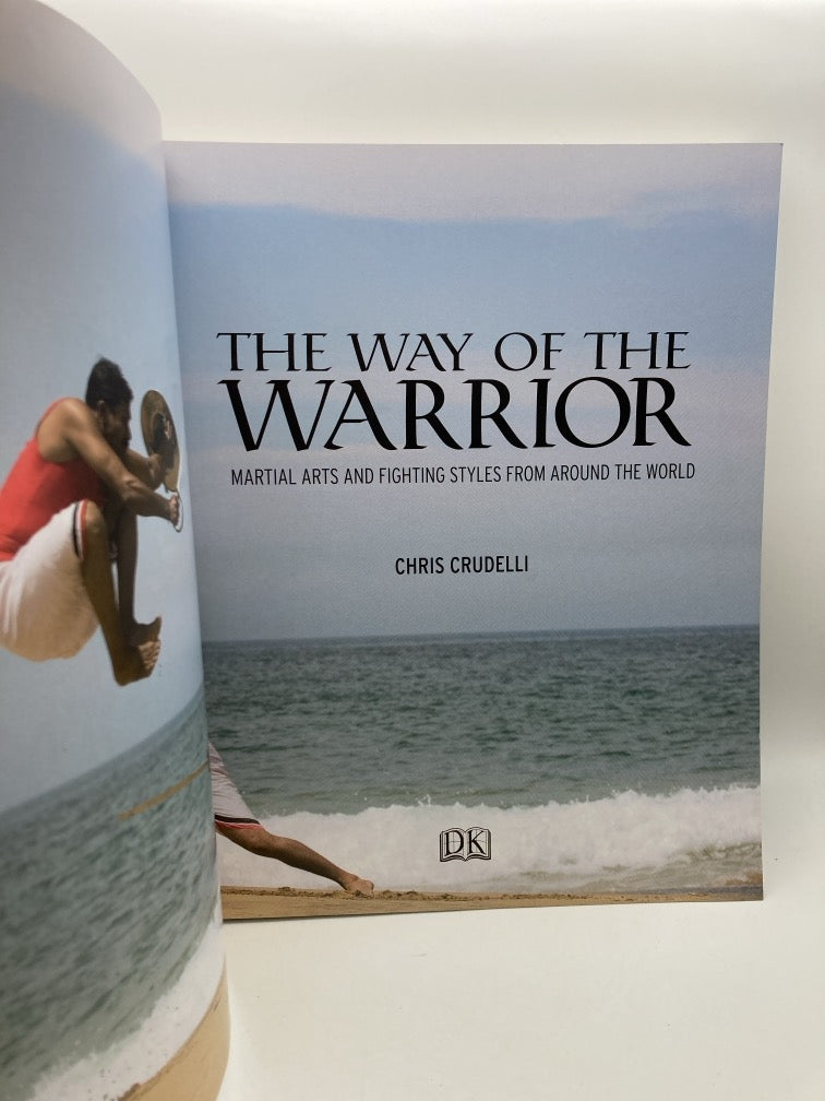 The Way of the Warrior: Martial Arts and Fighting Skills from Around the World
