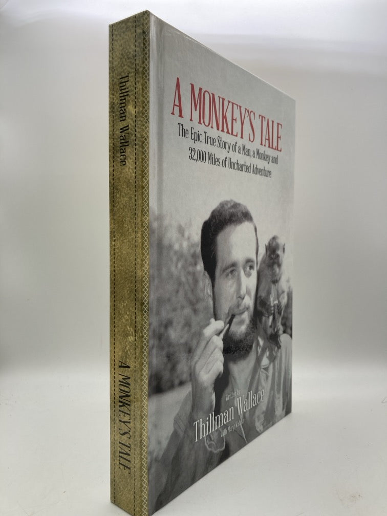 A Monkey's Tale: The Epic True Story of a Man, a Monkey and 32,000 Miles of Uncharted Adventure