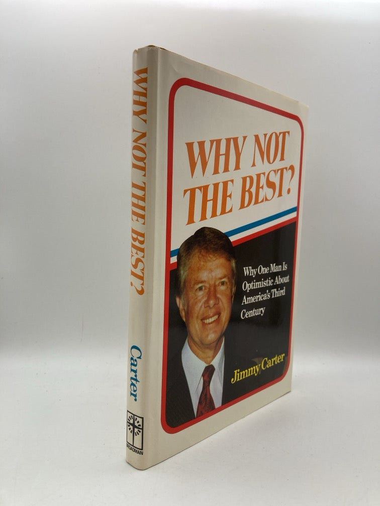 Why Not the Best: Why One Man Is Optimistic About America's Third Century (Signed by Jimmy Carter)