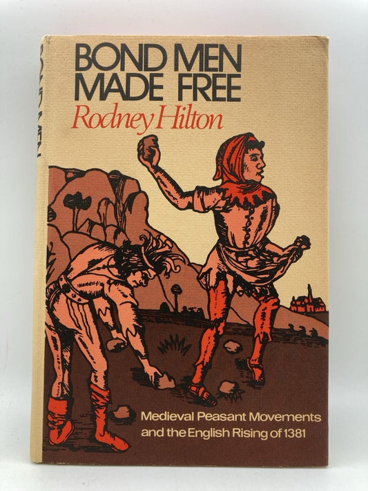 Bond Men Made Free: Medieval Peasant Movements and the English Rising of 1381