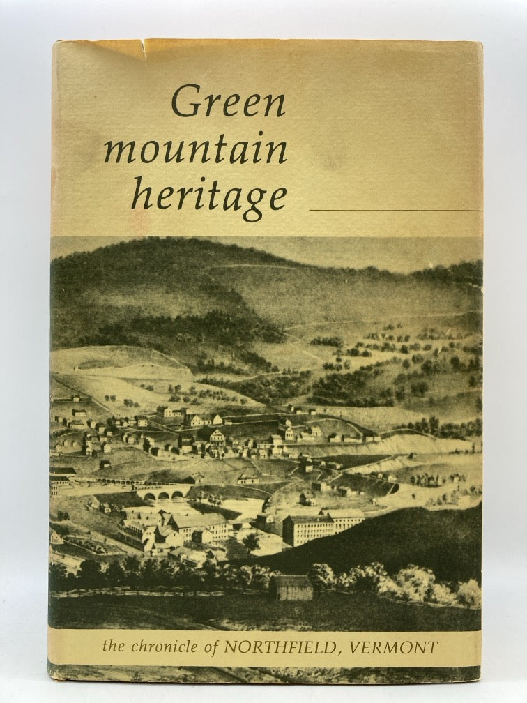 Green Mountain Heritage: The Chronicle of Northfield, Vermont