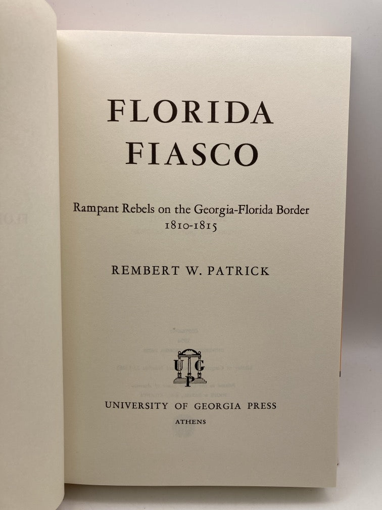 Florida Fiasco: Rampant Rebels on the Georgia-Florida Border 1810-1815