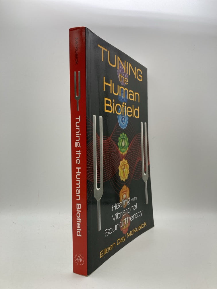 Tuning the Human Biofield: Healing with Vibrational Sound Therapy