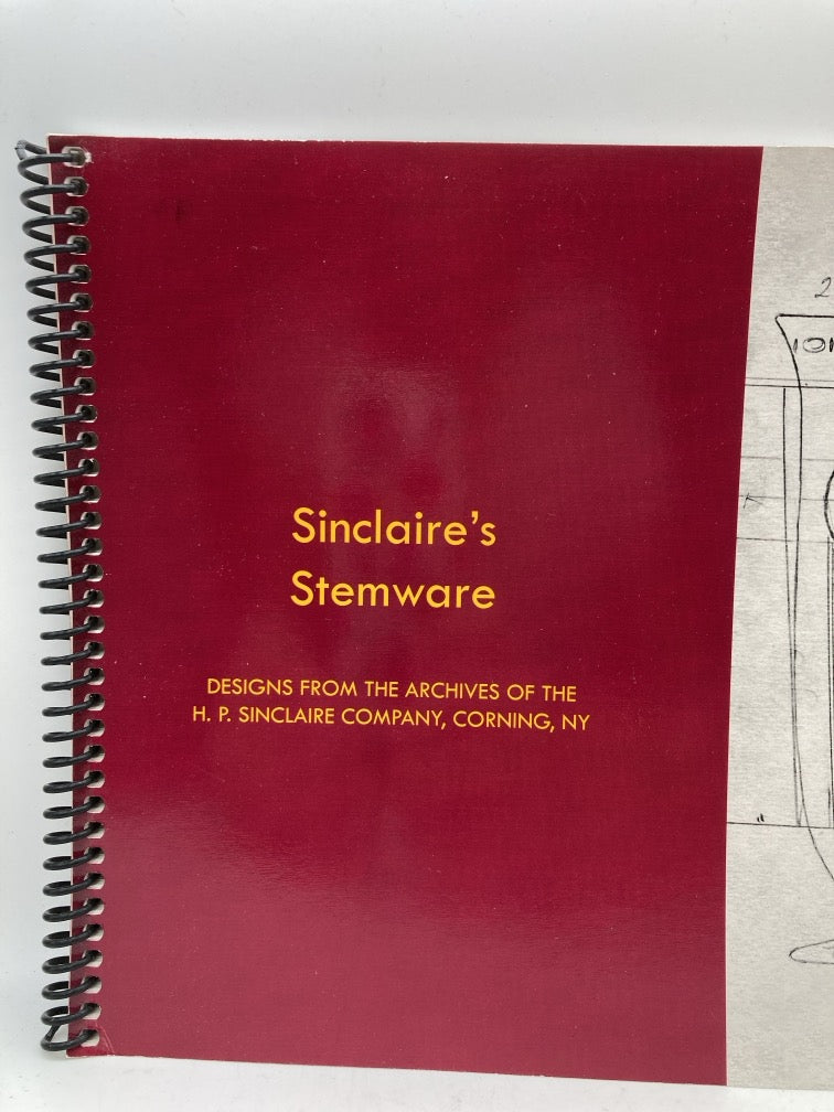 Sinclaire's Stemware: Designs from the Archives of the H.P. Sinclaire Company, Conring, NY