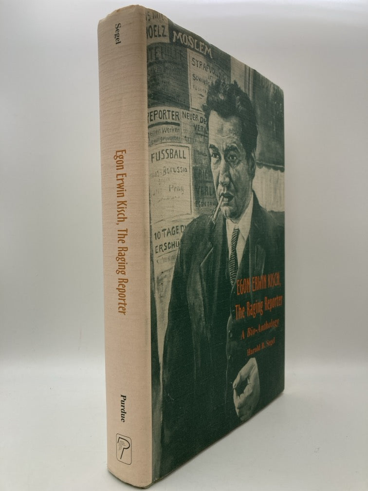Egon Erwin Kisch, The Raging Reports: A Bio-Anthology